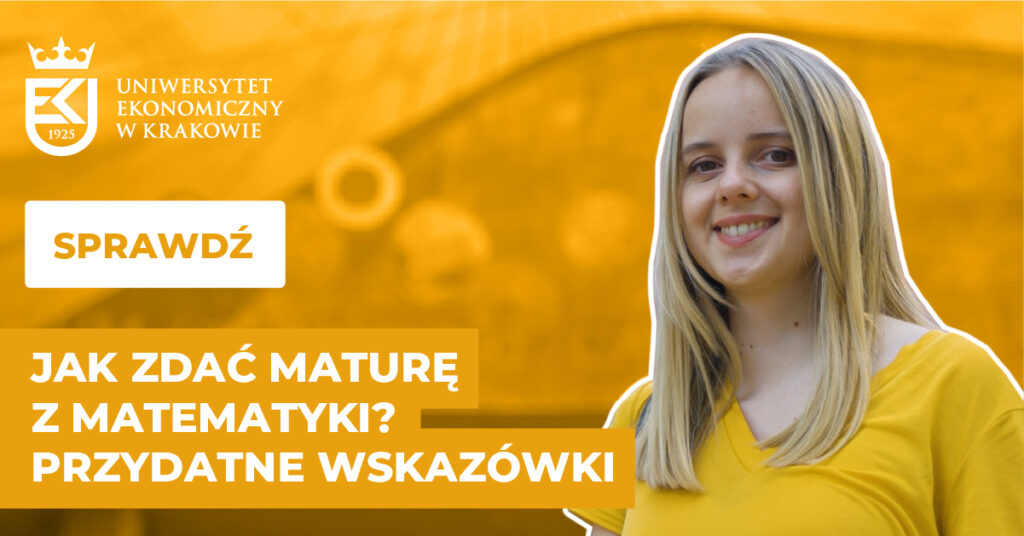 Jak Zdać Maturę Z Matematyki Portal Rekrutacyjny Uniwersytetu Ekonomicznego W Krakowie 7932